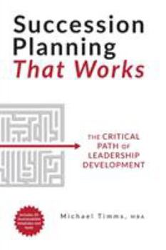 Paperback Succession Planning That Works: The Critical Path of Leadership Development Book