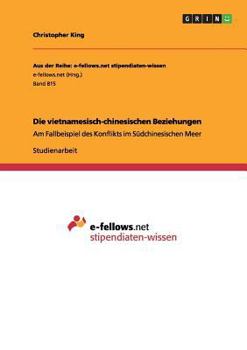 Paperback Die vietnamesisch-chinesischen Beziehungen: Am Fallbeispiel des Konflikts im Südchinesischen Meer [German] Book