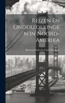 Hardcover Reizen En Onderzoekingen in Noord-Amerika [Dutch] Book