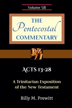 The Pentecostal Commentary: Acts 13-28