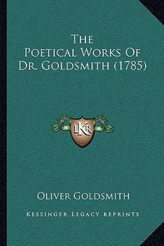The poetical works of Oliver Goldsmith;