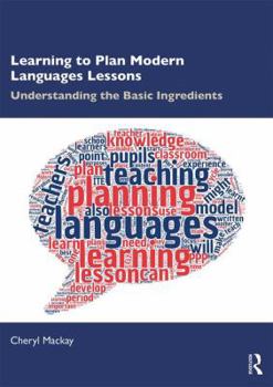 Paperback Learning to Plan Modern Languages Lessons: Understanding the Basic Ingredients Book