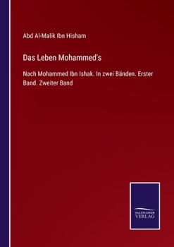 Paperback Das Leben Mohammed's: Nach Mohammed Ibn Ishak. In zwei Bänden. Erster Band. Zweiter Band [German] Book