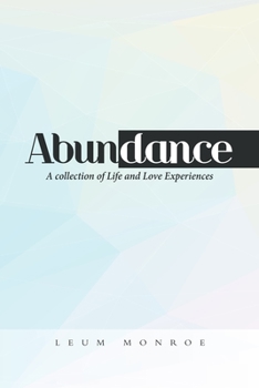 Paperback Abundance: A Collection of Life and Love Experiences Book