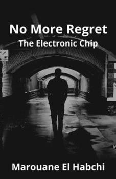 Paperback No More Regret: The Electronic Chip Book