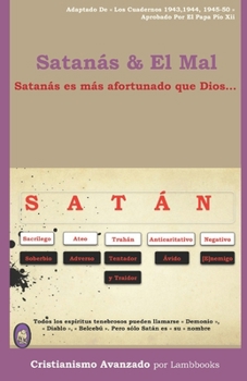 Paperback Satanás & El Mal: Satanás es más afortunado que Dios ... [Spanish] Book