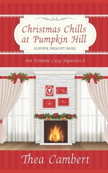 Christmas Chills at Pumpkin Hill (Inn Vermont Cozy Mysteries) - Book #8 of the Inn Vermont