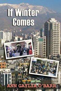 Paperback If Winter Comes: Careers separate a young couple, sending the wife to Iran just before the Iranian revolution. Book