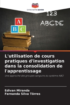 Paperback L'utilisation de cours pratiques d'investigation dans la consolidation de l'apprentissage [French] Book