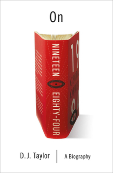 Hardcover On Nineteen Eighty-Four: A Biography Book