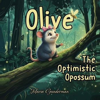 Paperback Olive, The Optimistic Opossum Book