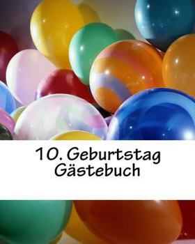 10. Geburtstag Gästebuch: Erinnerungsbuch an die 10. Geburtstagsparty mit Eintragmöglichkeit