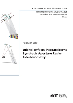 Paperback Orbital Effects in Spaceborne Synthetic Aperture Radar Interferometry Book