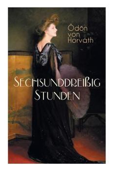 Paperback Sechsunddreißig Stunden: Geschichte einer arbeitslosen Näherin (Gesellschaftsroman) [German] Book