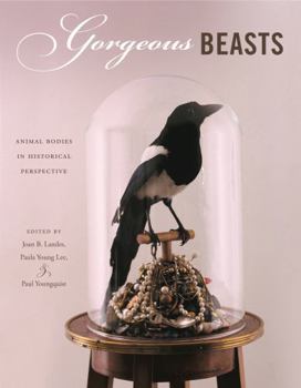 Hardcover Gorgeous Beasts: Of Animals and Cultures Book