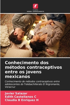 Paperback Conhecimento dos métodos contraceptivos entre os jovens mexicanos [Portuguese] Book