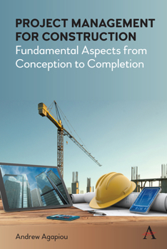 Hardcover Project Management for Construction: Fundamental Aspects from Conception to Completion Book