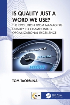 Paperback Is Quality Just a Word We Use?: The Evolution from Managing Quality to Championing Organizational Excellence Book