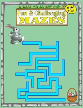Paperback Fun & Challenging Mazes age 8-12: The Ultimate Maze Book for Children - 8-10, 10-12 - Workbook for Games, Puzzles, and Problem-Solving.(Fun Activities Book
