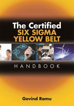 Hardcover The Certified Six Sigma Yellow Belt Handbook Book