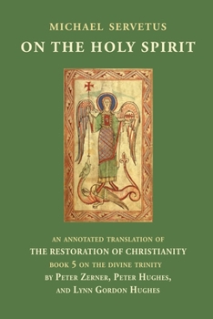 Paperback On the Holy Spirit: An annotated translation of The Restoration of Christianity, book 5 Book
