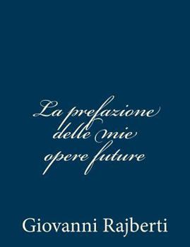 Paperback La prefazione delle mie opere future [Italian] Book