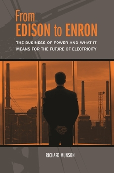 Hardcover From Edison to Enron: The Business of Power and What It Means for the Future of Electricity Book