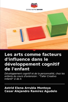 Paperback Les arts comme facteurs d'influence dans le développement cognitif de l'enfant [French] Book
