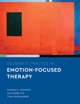 Paperback Deliberate Practice in Emotion-Focused Therapy Book