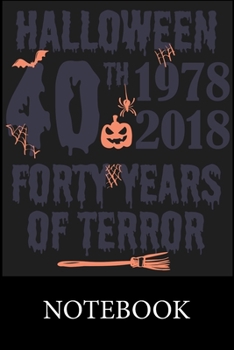 Paperback Halloween 40th 1978 - 2018 Forty Years of Terror Notebook: Composition Notebook, College Ruled Blank Lined Book for for taking notes, recipes, sketchi Book