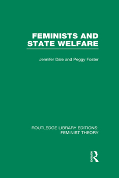 Hardcover Feminists and State Welfare (RLE Feminist Theory) Book