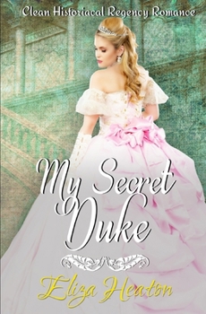 Paperback My Secret Duke: Clean Historical Regency Romance Book