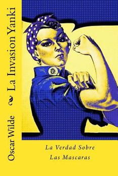 Paperback La Invasion Yanki: La Verdad Sobre Las Mascaras [Spanish] Book