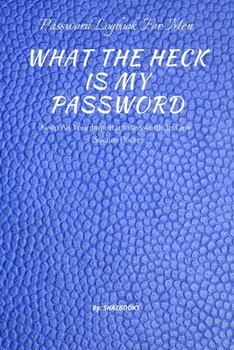 Paperback What the Heck Is My Password: An alphabetically organized pocket size premium password logbook matching your aesthetic sense. It has table of conten Book