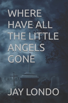 Paperback Where Have All the Little Angels Gone Book