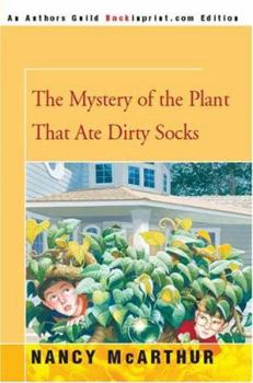 The Mystery of the Plant That Ate Dirty Socks - Book #7 of the Plant That Ate Dirty Socks