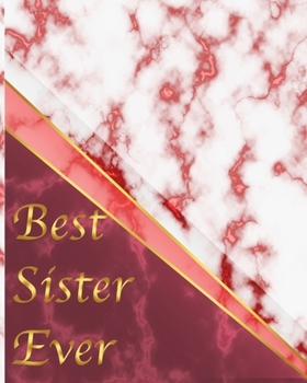 Best Sister Ever: Personalized Gift Luxury Marble Glossy Red Faux Gold Print Softcover Notebook Journal (Marble Notebooks)