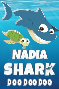 Paperback Nadia: Nadia Shark Doo Doo Doo Notebook Journal For Drawing or Sketching Writing Taking Notes, Custom Gift With The Girls Nam Book