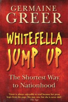 Paperback Whitefella Jump Up: The Shortest Way to Nationhood Book