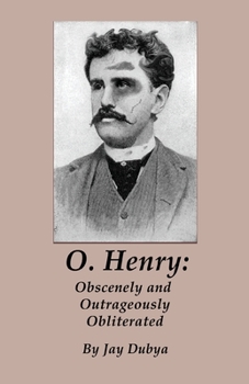 Paperback O. Henry: Obscenely and Outrageously Obliterated Book