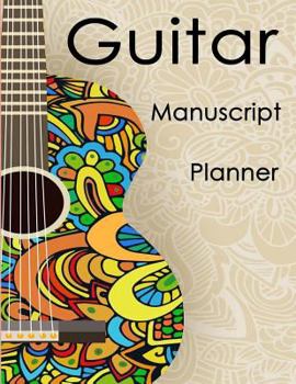 Paperback Guitar Manuscript Planner: Guitar Daily Planner Journal Notebook and Homework Book Chord Boxes Sheet Stave And Tab Sheet 8.5"x11" Guitar Tablatur Book