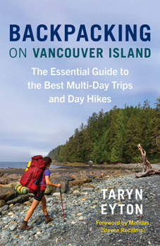 Paperback Backpacking on Vancouver Island: The Essential Guide to the Best Multi-Day Trips and Day Hikes Book