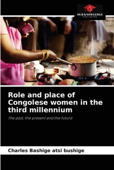 Role and place of Congolese women in the third millennium: The past, the present and the future