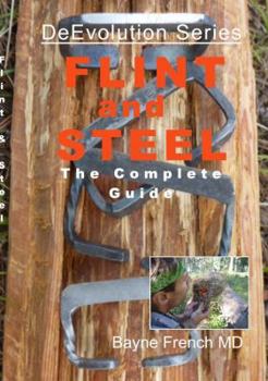 Paperback Flint and Steel: The Complete Guide Book