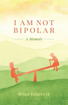 Paperback I Am Not Bipolar: A Memoir Book