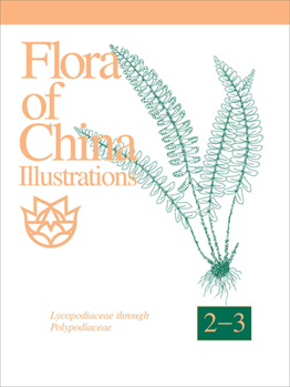 Hardcover Flora of China Illustrations, Volume 2-3: Polypodiaceae Through Lycopodiaceae Book