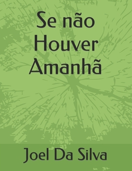 Paperback Se não Houver Amanhã [Portuguese] Book