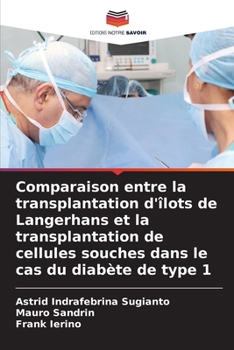 Paperback Comparaison entre la transplantation d'îlots de Langerhans et la transplantation de cellules souches dans le cas du diabète de type 1 [French] Book