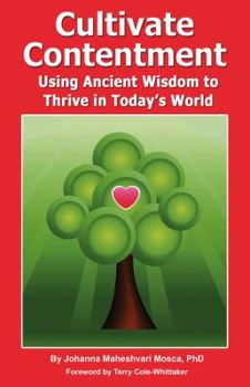 Paperback Cultivate Contentment: Using Ancient Wisdom to Thrive in Today's World Book