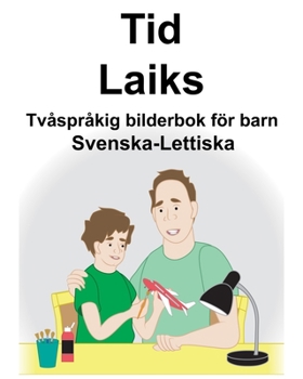 Paperback Svenska-Lettiska Tid/Laiks Tvåspråkig bilderbok för barn [Swedish] Book